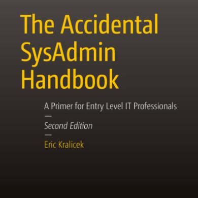 Download The Accidental Sysadmin Handbook A Primer For Entry Level It Professionals 