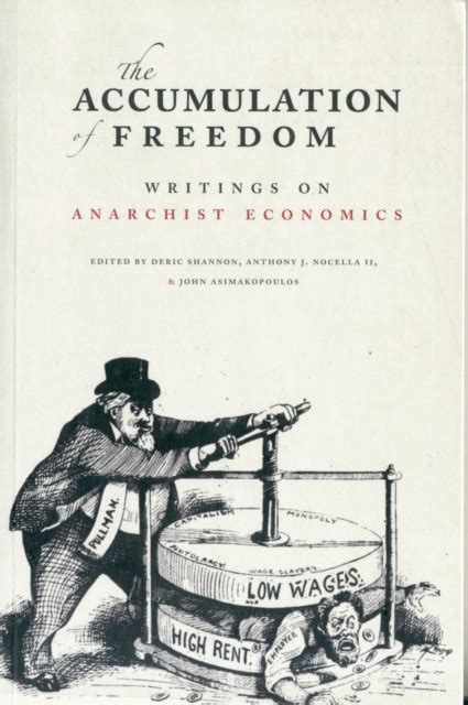 Read The Accumulation Of Freedom Writings On Anarchist Economics 