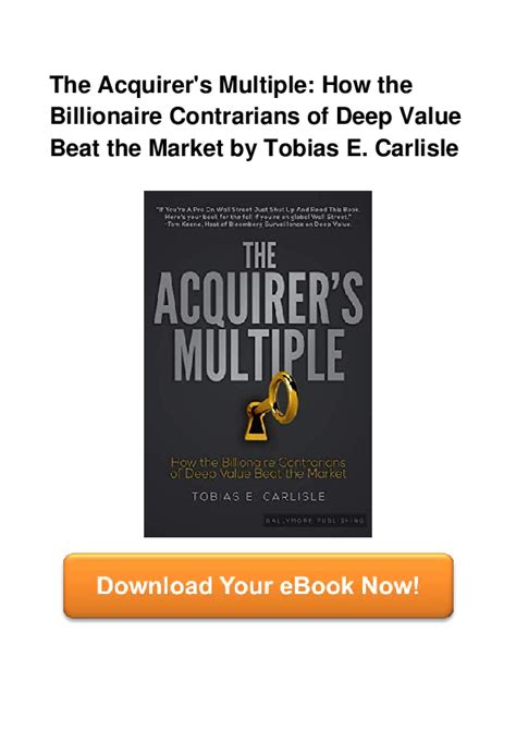Download The Acquirers Multiple How The Billionaire Contrarians Of Deep Value Beat The Market 