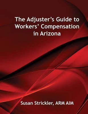 Read Online The Adjusters Guide To Workers Compensation In Arizona 