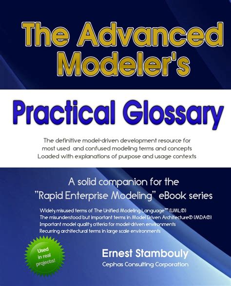 Read Online The Advanced Modelers Practical Glossary A Reference Guide For The Savvy Uml Practitioner 