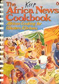 Full Download The Africa News Cookbook African Cooking For Western Kitchens Penguin Handbooks 