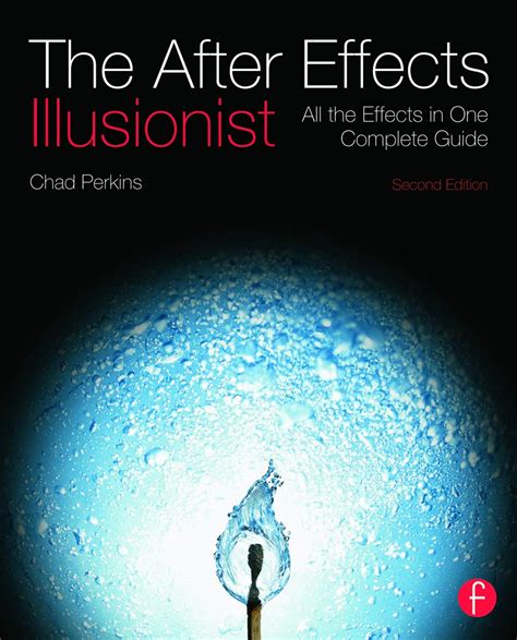 Full Download The After Effects Illusionist All The Effects In One Complete Guide Papdvd Edition By Perkins Chad Published By Focal Press 2009 
