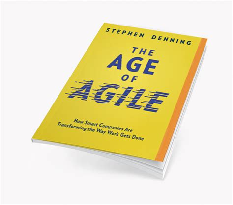 Read The Age Of Agile How Smart Companies Are Transforming The Way Work Gets Done 