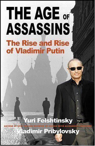 Download The Age Of Assassins The Rise And Rise Of Vladimir Putin How Scary Are Russias New Rulers 