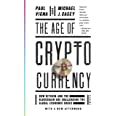 Read Online The Age Of Cryptocurrency How Bitcoin And The Blockchain Are Challenging The Global Economic Order 