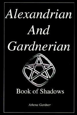 Full Download The Alexandrian And Gardnerian Book Of Shadows 