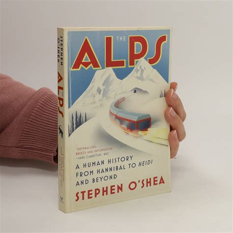 Read Online The Alps A Human History From Hannibal To Heidi And Beyond 