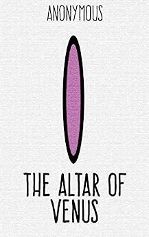 Read Online The Altar Of Venus The Erotic Education Of A Victorian Gentleman 