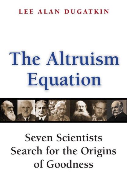Read The Altruism Equation Seven Scientists Search For The Origins Of Goodness 