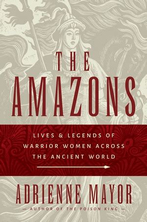 Full Download The Amazons Lives And Legends Of Warrior Women Across The Ancient World 