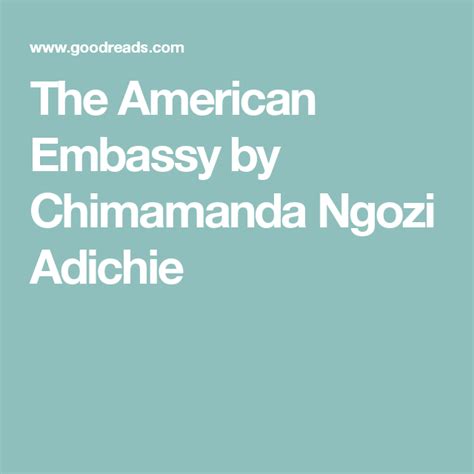 Full Download The American Embassy By Chimamanda Ngozi Adichie A 