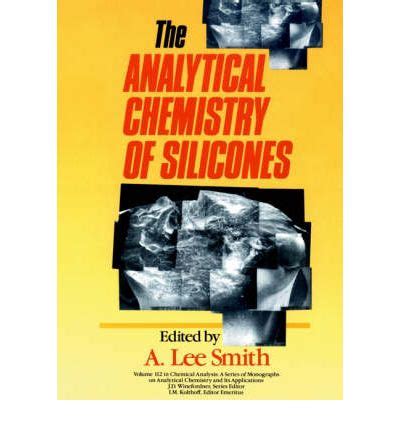 Read Online The Analytical Chemistry Of Silicones By A Lee Smith 