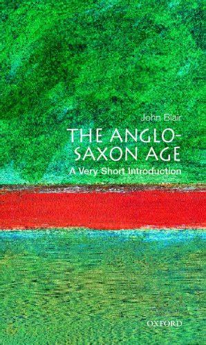 Read Online The Anglo Saxon Age A Very Short Introduction Very Short Introductions 