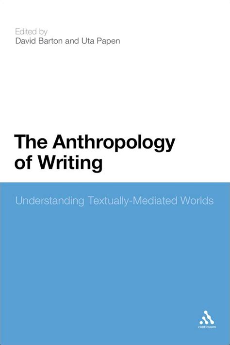 Full Download The Anthropology Of Writing Understanding Textually Mediated Worlds 1St Edition 