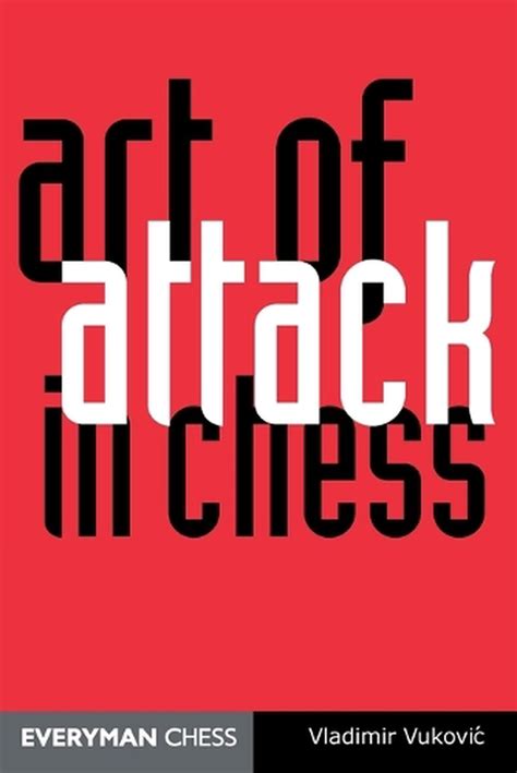 Read Online The Art Of Attack In Chess Vladimir Vukovic 