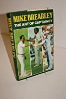 Full Download The Art Of Captaincy Mike Brearley 