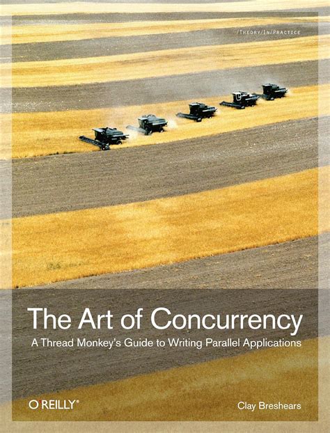 Read The Art Of Concurrency A Thread Monkeyaposs Guide To Writing Parallel 