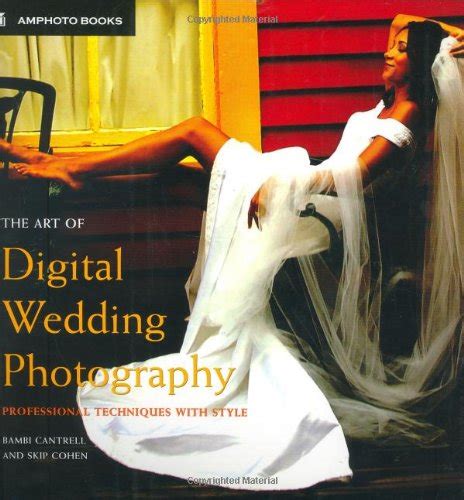 Read The Art Of Digital Wedding Photography Professional Techniques With Style Amphoto 