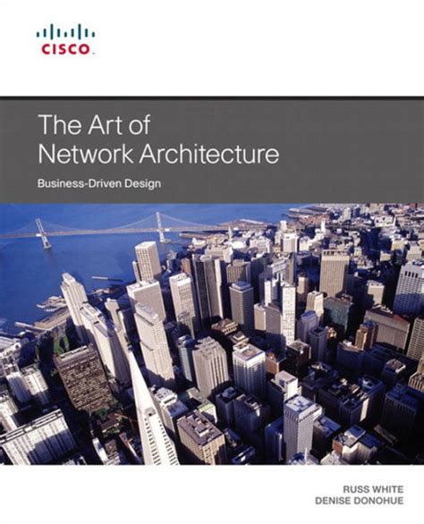 Download The Art Of Network Architecture Business Driven Design 