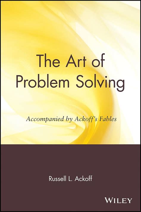 Download The Art Of Problem Solving Accompanied By Ackoffs Fables 