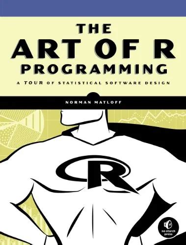 Read Online The Art Of R Programming A Tour Of Statistical Software Design 