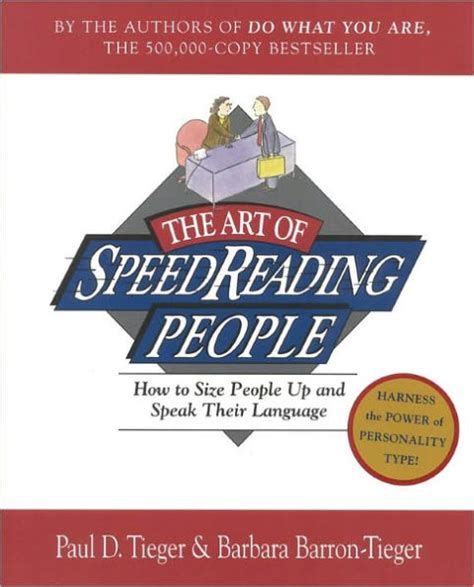 Read Online The Art Of Speed Reading People How To Size Up And Speak Their Language Paul D Tieger 