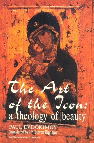 Read The Art Of The Icon A Theology Of Beauty 