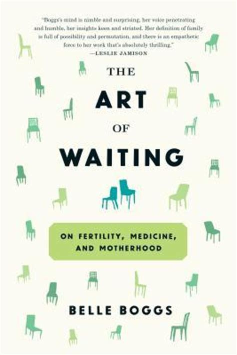 Full Download The Art Of Waiting On Fertility Medicine And Motherhood 