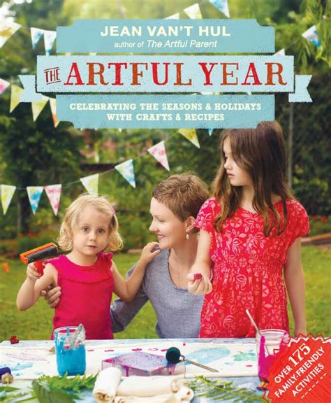 Read Online The Artful Year Celebrating The Seasons And Holidays With Crafts And Recipes Over 175 Family Friendly Activities 