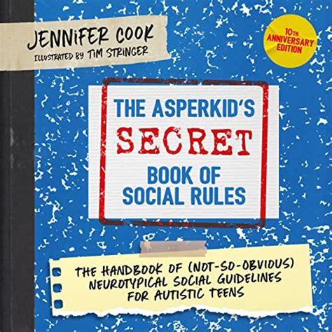 Download The Asperkids Secret Book Of Social Rules The Handbook Of Not So Obvious Social Guidelines For Tweens And Teens With Asperger Syndrome 