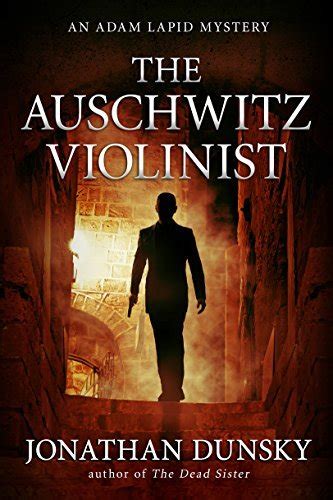 Read The Auschwitz Violinist Private Investigator Adam Lapid Historical Mystery Thriller And Suspense Series Book 3 