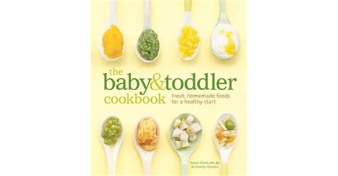 Download The Baby And Toddler Cookbook Fresh Homemade Foods For A Healthy Start 