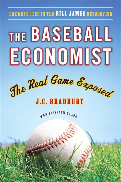 Read Online The Baseball Economist The Real Game Exposed 