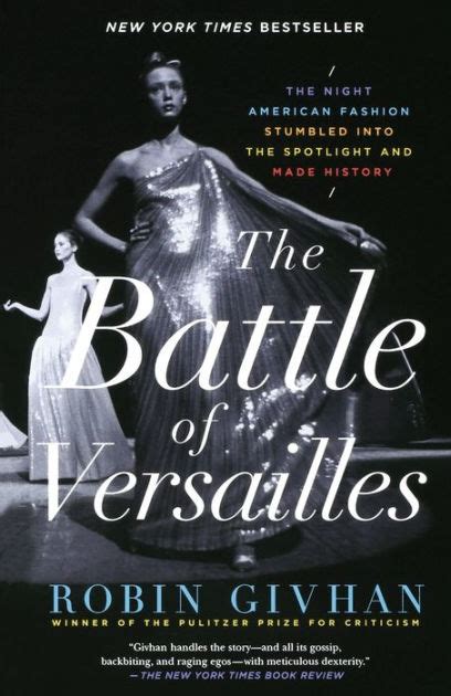 Full Download The Battle Of Versailles The Night American Fashion Stumbled Into The Spotlight And Made History 