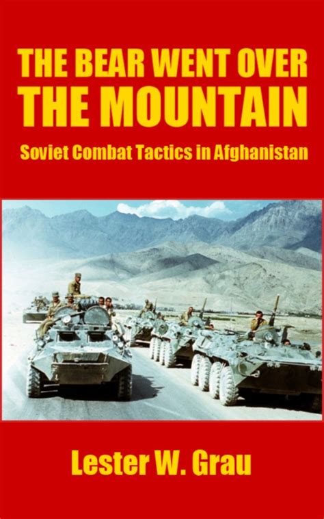 Read The Bear Went Over The Mountain Soviet Combat Tactics In Afghanistan Illustrated Edition 