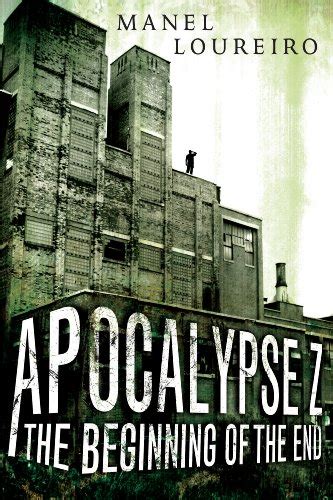 Read Online The Beginning Of The End Apocalypse Z Book 1 