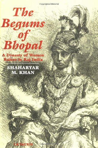 Read Online The Begums Of Bhopal A History Of The Princely State Of Bhopal By Khan Shaharyar M 2000 Hardcover 