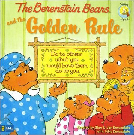 Read Online The Berenstain Bears And The Golden Rule Berenstain Bears Living Lights 