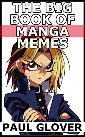 Read Online The Big Book Of Manga Memes Bleach Naruto Death Note Pokemon Fairy Tail Sword Art Online Attack On Titan And More 