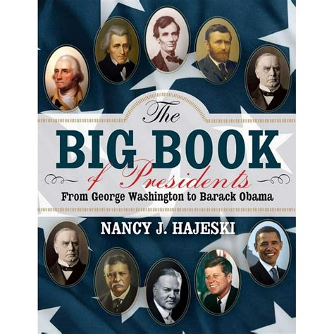 Full Download The Big Book Of Presidents From George Washington To Barack Obama 