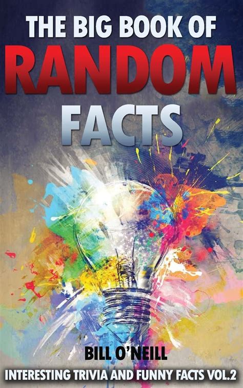 Read Online The Big Book Of Random Facts Volume 2 1000 Interesting Facts And Trivia Interesting Trivia And Funny Facts 