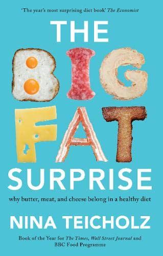 Download The Big Fat Surprise By Nina Teicholz A 30 Minute Instaread Summary Why Butter Meat And Cheese Belong In A Healthy Diet 