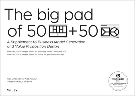 Read Online The Big Pad Of 50 Blank Extra Large Business Model Canvases And 50 Blank Extra Large Value Proposition Canvases A Supplement To Business Model Generation And Value Proposition Design Strategyzer 