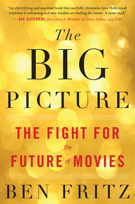 Read Online The Big Picture The Fight For The Future Of Movies 