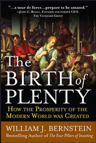 Read Online The Birth Of Plenty How The Prosperity Of The Modern World Was Created 