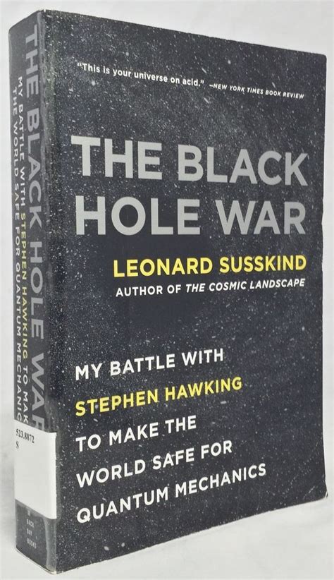 Read The Black Hole War My Battle With Stephen Hawking To Make World Safe For Quantum Mechanics Leonard Susskind 