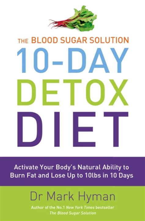 Read The Blood Sugar Solution 10 Day Detox Diet Activate Your Bodys Natural Ability To Burn Fat And Lose Up To 10Lbs In 10 Days 