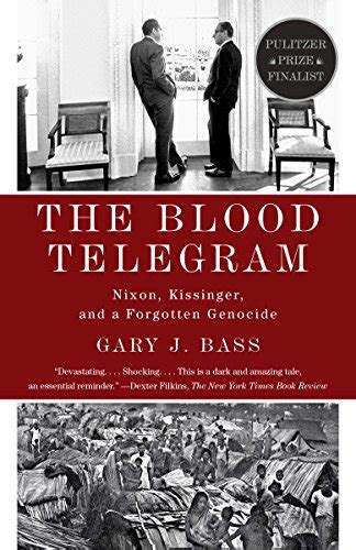 Full Download The Blood Telegram Nixon Kissinger And A Forgotten Genocide Kindle Edition 