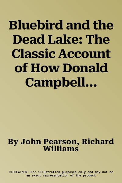 Read The Bluebird And The Dead Lake The Classic Account Of How Donald Campbell Broke The World Land Speed Record Sports Classics 